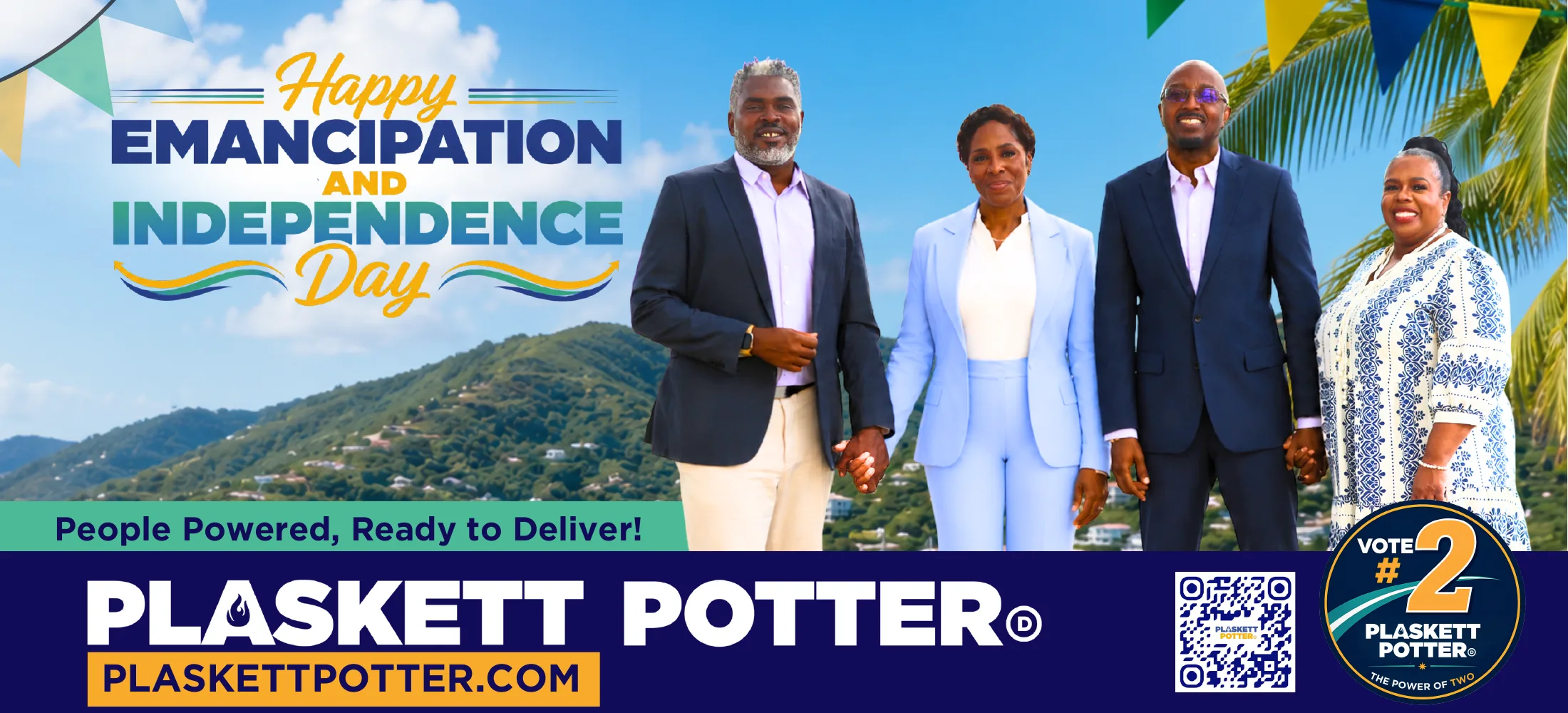Happy Emancipation and Independence Day from Plaskett & Potter. People Powered, Ready to Deliver. Vote #2 — plaskettpotter.com.
